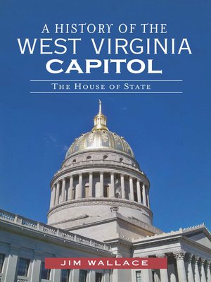 cover image of A History of the West Virginia Capitol